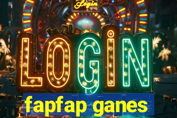 fapfap ganes